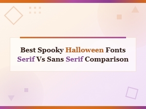 Spooky Halloween Fonts: Serif vs Sans Serif Compared