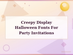 Best Creepy Halloween Fonts for Party Invitations