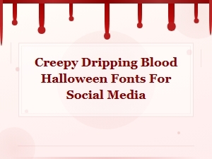 Creepy Dripping Blood Halloween Fonts for Social Media Posts