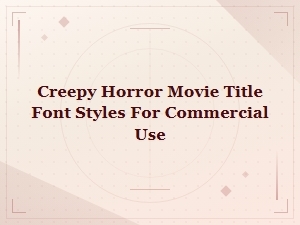 Free Creepy Horror Font Styles for Commercial Use