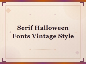 Vintage Serif Halloween Fonts for Retro Spooky Design Projects