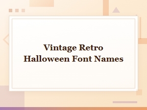 Vintage Retro Halloween Font Names You Need to Know